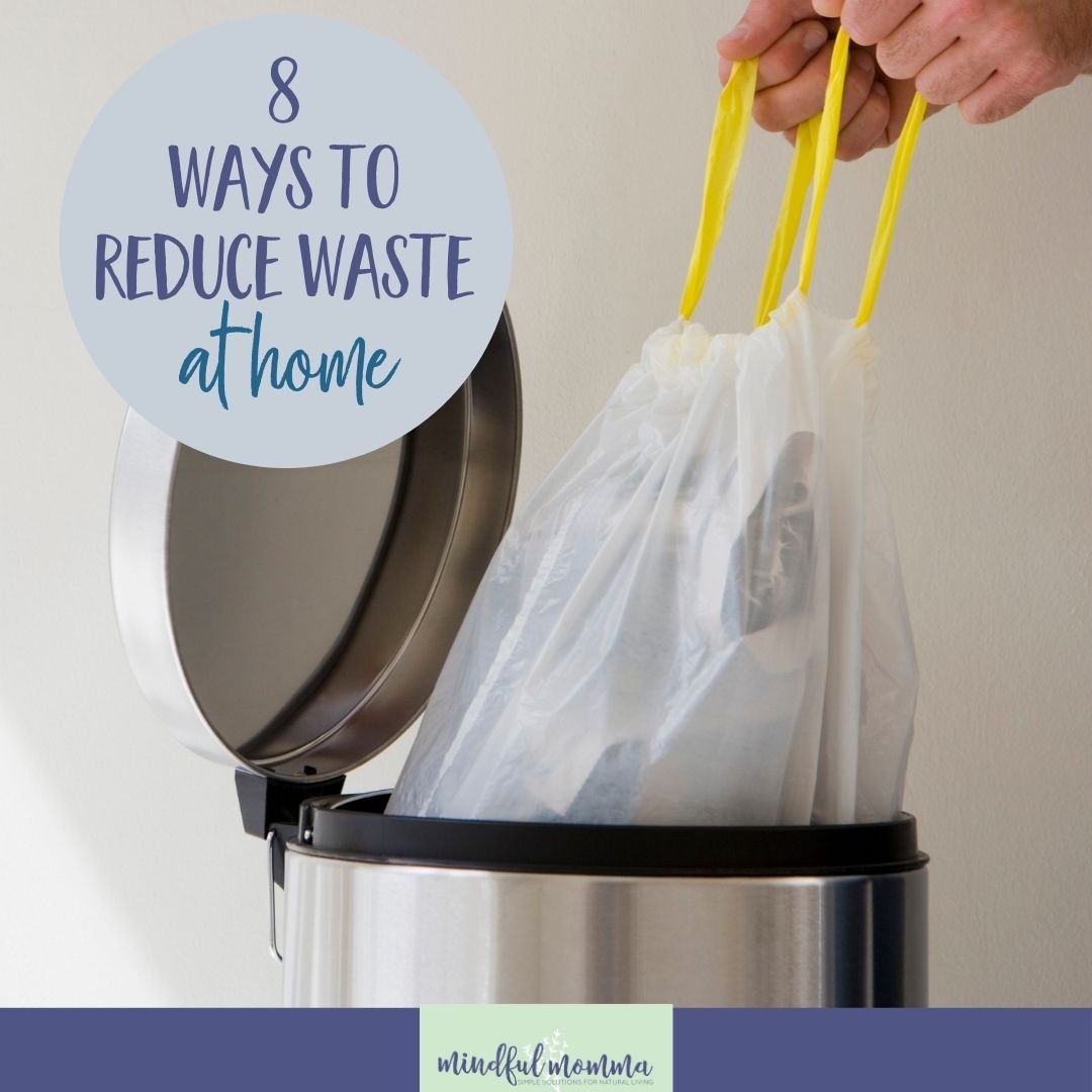 8 Strategies to Reduce Waste at Home to Save Money and the Planet